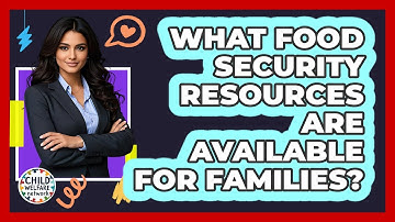 What Food Security Resources Are Available For Families?