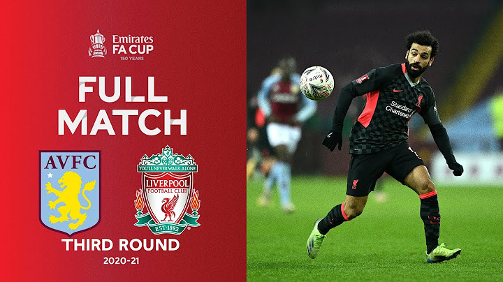 FULL MATCH | Aston Villa v Liverpool | Emirates FA Cup Third Round 2020-21