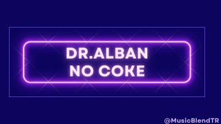 Dr.Alban - No Coke (Türkçe Çeviri)