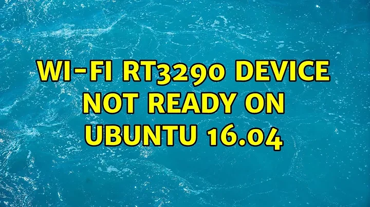 Wi-Fi RT3290 device not ready on Ubuntu 16.04