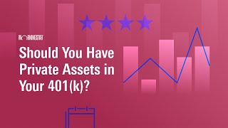 Should You Have Private Assets in Your 401(k)?