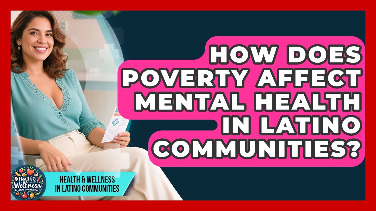 How Does Poverty Affect Mental Health in Latino Communities?
