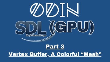 Odin SDL3 GPU Tutorial: Part 3 - Vertex Buffer, A Colorful "Mesh"