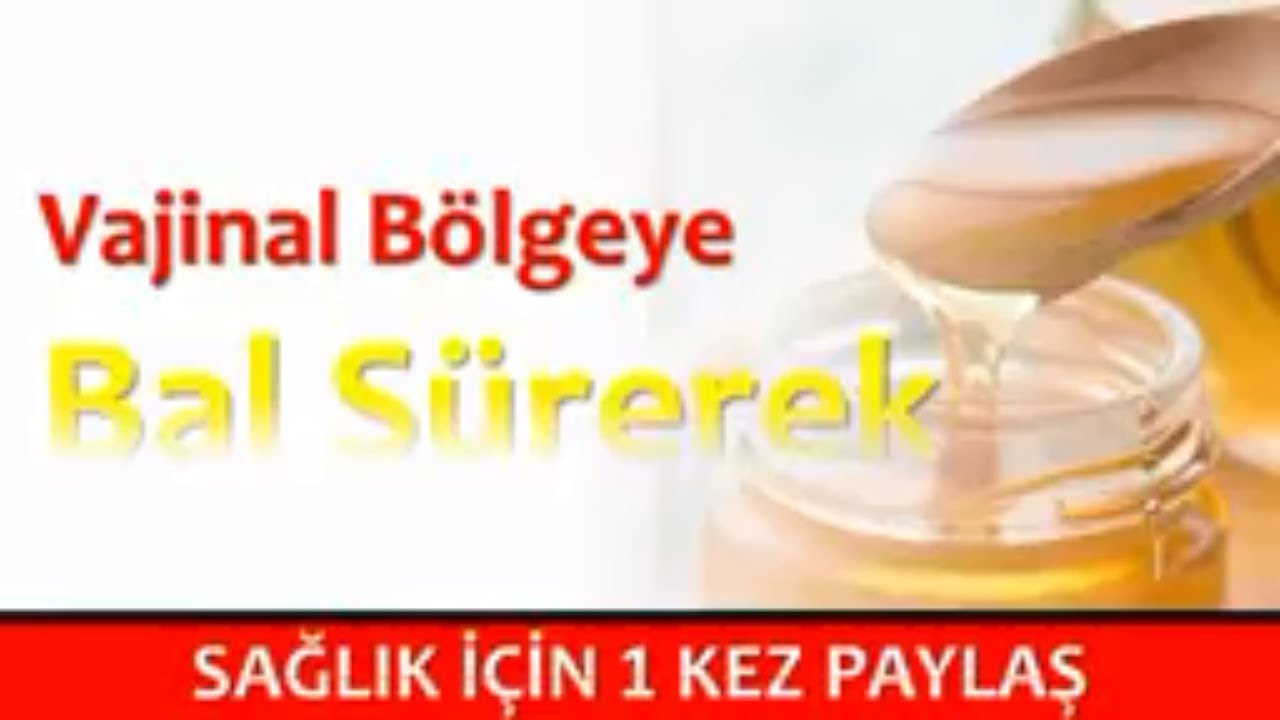 vajinal bolgeye bal surerek youtube guzellik rutinleri dogal saglik