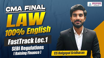 CMA Final Law (English) Lec 1 | SEBI Regulations| Raising Finance |FastTrack |CS Balgopal Sridharan