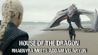 Rhaenyra Meets Addam Velaryon: House Of The Dragon Season 2 Episode 7