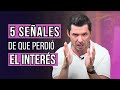 ¡NO TE ENGAÑES! 5 SEÑALES DE QUE PERDIÓ EL INTERÉS | JORGE LOZANO H