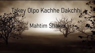 Takey Olpo Kachhe Dakchhi Lyrics|তাকে অল্প কাছে ডাকছি| Prem Tame | Mahtim Shakib|SVF