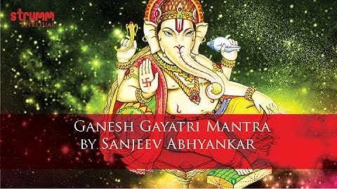Ganesh Gayatri Mantra I Sanjeev Abhyankar