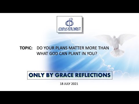 18 July 2021 - ONLY BY GRACE REFLECTIONS