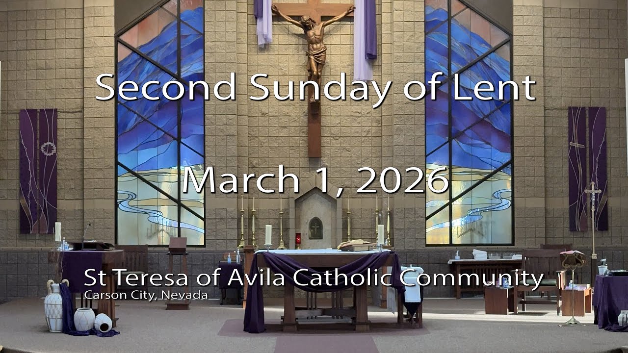Second Sunday of Lent, St Teresa of Avila Catholic Community, Carson City, NV March 1, 2026