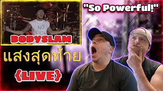 First Time Hearing Bodyslam LIVE - แสงสุดท้าย | Reaction! 😱