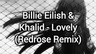 billie eilish & khalid - lovely (redrose remix)