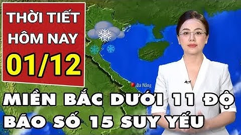 Dự báo thời tiết 1/12: Không khí lạnh tăng cường xuống miền Bắc, Nam bộ mưa lớn
