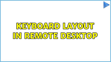 Keyboard layout in remote desktop (2 Solutions!!)