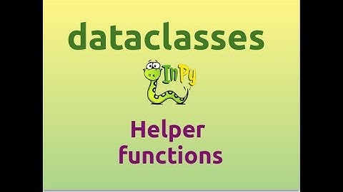 Dataclasses in Python (Part-6) | asdict and astuple