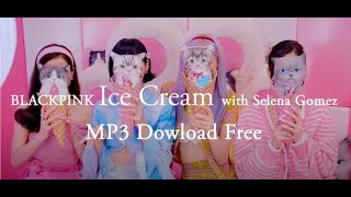 "Ice Cream" MP3 Download Free - BLACKPINK (with Selena Gomez) screenshot 4