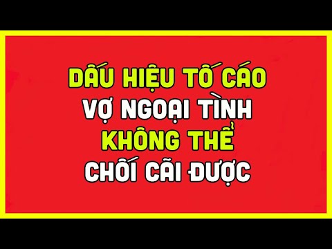 Dấu hiệu tố cáo VỢ NGOẠI TÌNH không thể chối cãi Dấu hiệu tố cáo VỢ NGOẠI TÌNH không thể chối cãi