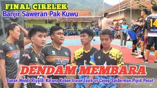 FINAL CIRELEK❗BALAS DENDAM SUNAN WENDI KEKEN IRWAN CS VS CECEP SPIDERMAN PIPID REGI ARISMAN