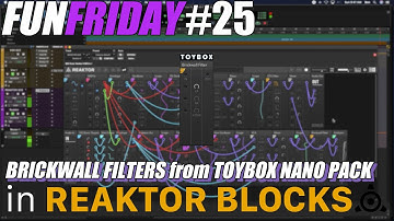 Fun Friday #25: BRICKWALL FILTER from TOYBOX NANO PACK in REAKTOR BLOCKS