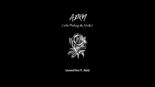 Download Lagu APKN- SAMANTHA FT. RENZ (OFFICIAL MUSIC VIDEO) MP3