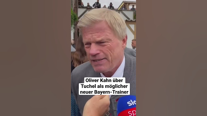 Oliver Kahn über Tuchel als möglicher neuer Bayern-Trainer