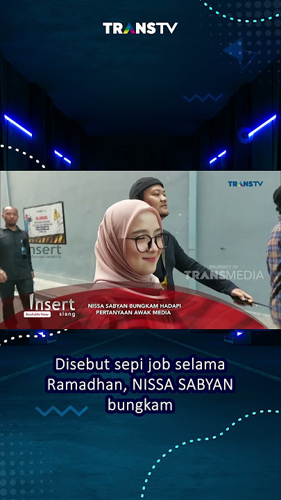 Disebut sepi job selama Ramadhan, NISSA SABYAN bungkam #Insert