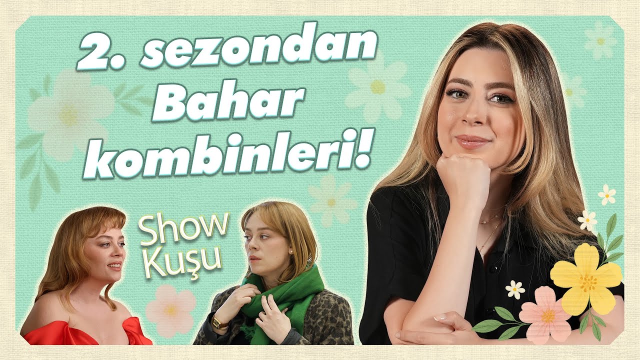 Bahar'ın ikinci sezon kombinlerini değerlendiriyoruz! 😍 #Bahar #ShowKuşu