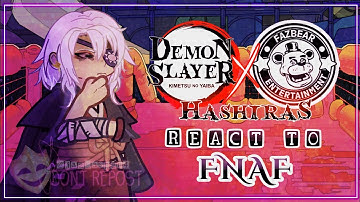 🟠 |¦ HASHIRAS REACT TO FNAF ¦| 🐻🐥🐰🦊 — jaz_aspen4 |¦ Read Description ¦| 🔆 (not so fixed version)