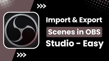 How to Import and Export Scenes in OBS Studio !