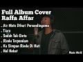 Full Album Cover Raffa Affar - Air mata dihari persandinganmu - Tiara - Hal Hebat