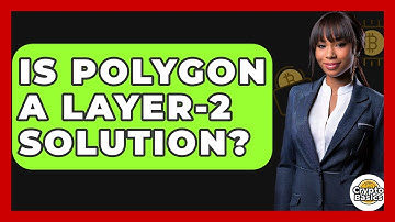 Is Polygon A Layer-2 Solution? - CryptoBasics360.com