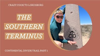 Continental Divide Trail Thru-Hike Part 1: The Southern Terminus