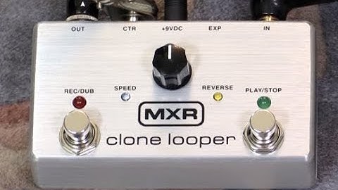 First Look - MXR Clone Looper