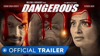 Dangerous | Official Trailer | Bipasha Basu | Karan Singh Grover | MX Player