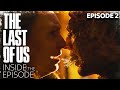 Why Did They Change How The Fungus Spreads? | The Last of Us | Inside Episode 2