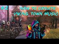 How to create Viking Town Music