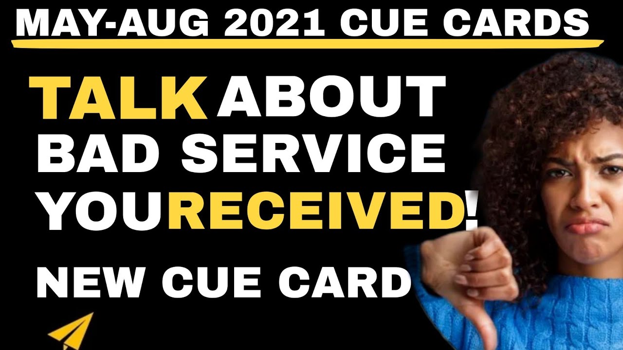 latest cue card 2021 | a time when you received bad service cue card | may to aug cue cards 2021