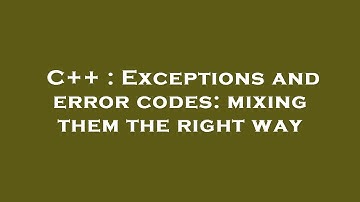 C++ : Exceptions and error codes: mixing them the right way