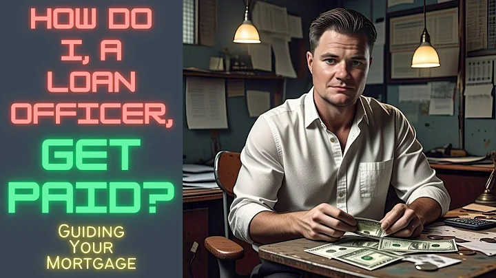 How Does a Mortgage Loan Officer (me) Get Paid?