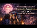 Relationship Recalibration — The Truth That Sets You Free 🌕⚖️ #astrology #fullmoon #libra