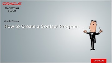 Oracle Eloqua - Creating a Contact Program