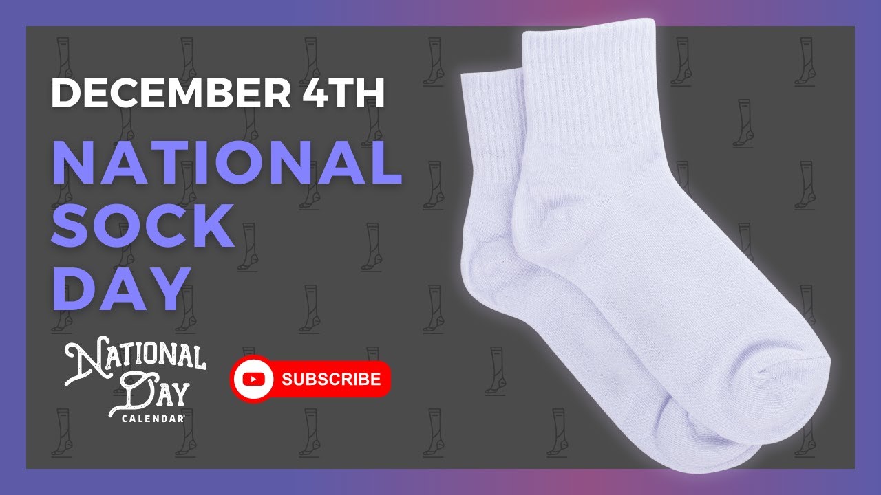 NATIONAL SOCK DAY December 4th National Day Calendar YouTube NATIONAL SOCK DAY December 4th National Day Calendar YouTube