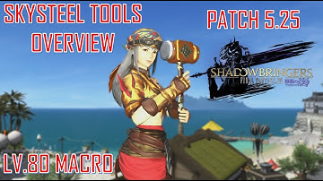 Final Fantasy XIV - Skysteel Tools Overview & Thoughts - Lv.80 Macro