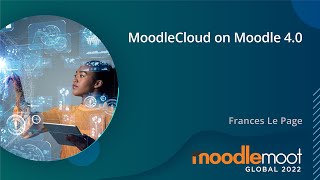 MoodleCloud on Moodle 4.0 | MoodleMoot Global 2022