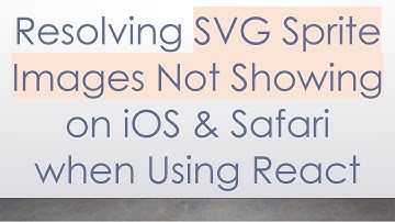 Resolving SVG Sprite Images Not Showing on iOS & Safari when Using React