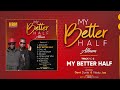 My Better Half Domi Dunia X Nasty Jay My Better Half Domi Dunia X Nasty Jay