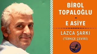 LAZCA ŞARKI : Birol Topaloğlu - E Asiye (Gyuli Çkimi) | Türkçe Çeviri Resimi