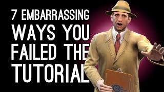 7 Embarrassing Ways You Failed the Tutorial