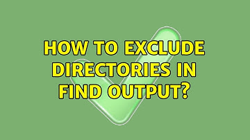 How to exclude directories in find OUTPUT? (2 Solutions!!)